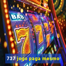 737 jogo paga mesmo